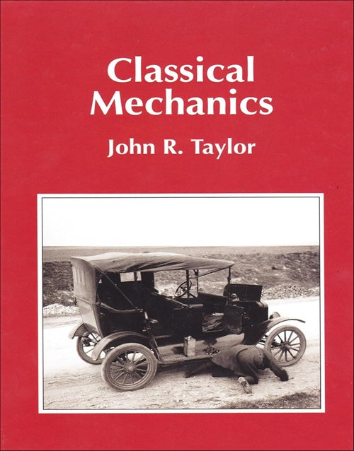 Classical Mechanics by John R. Taylor