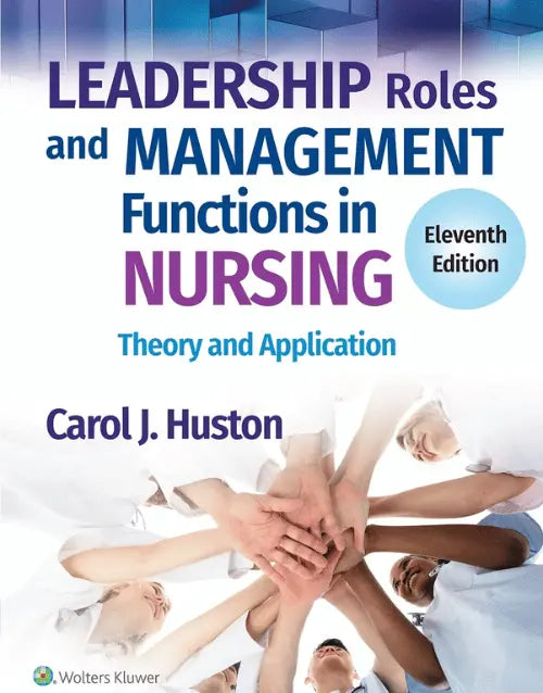 Leadership Roles and Management Functions in Nursing: Theory and Application