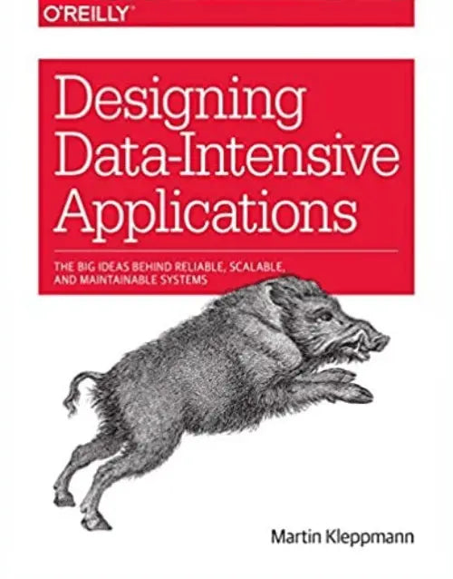 Designing Data Intensive Applications The Big Ideas Behind Reliable Scalable and Maintainable Systems Paperback 25 Jan 2016