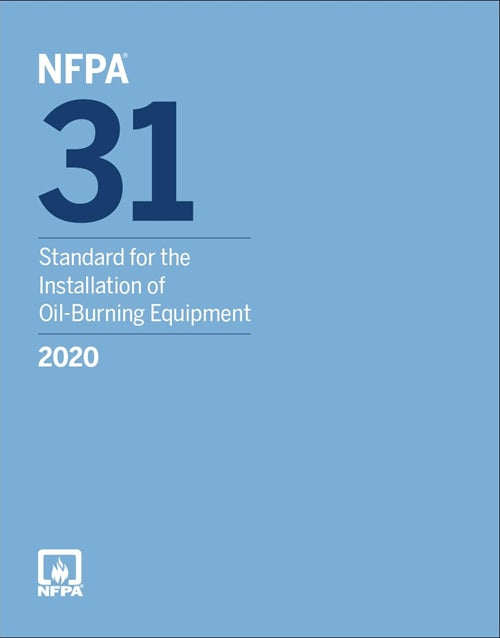 NFPA 31, Standard for the Installation of Oil-Burning Equipment (2020)