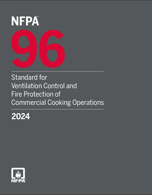 NFPA 96, Standard for Ventilation Control and Fire Protection of Commercial Cooking Operations (2024 Edition) 