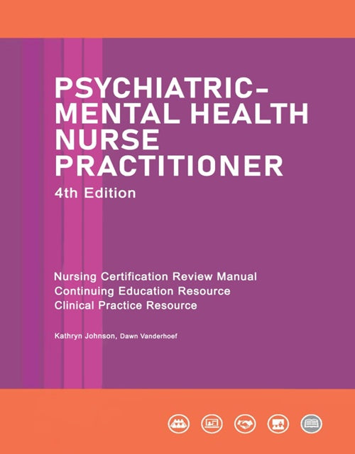Psychiatric-Mental Health Nurse Practitioner Review and Resource Manual, 4th Edition