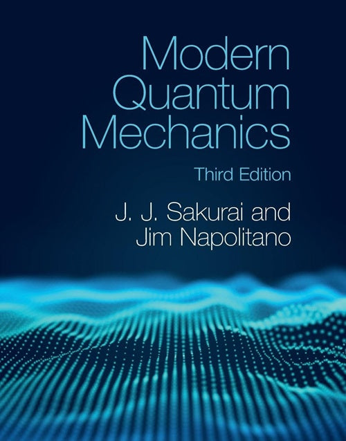 Modern Quantum Mechanics,3rd Edition